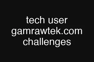 tech user gamrawtek.com challenges